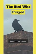 The Bird Who Prayed 