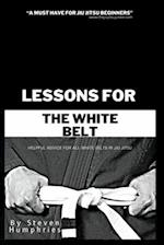Lessons for the White Belt: Jiu Jitsu Books 