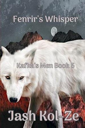 Fenrir's Whisper: Kafka's Men Book 5