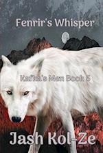 Fenrir's Whisper: Kafka's Men Book 5 