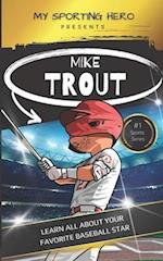 My Sporting Hero: Mike Trout: Learn all about your favorite baseball star 