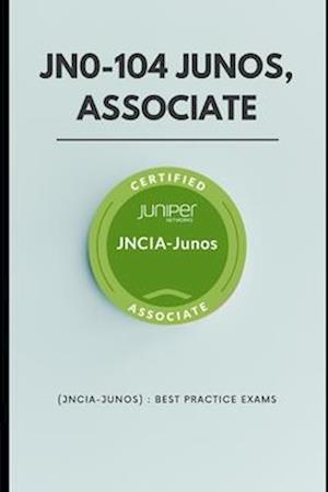 JN0-104 Junos, Associate (JNCIA-Junos) : Best Practice Exams