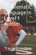 Problematic Language in Level 1 Autism 