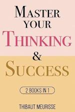 Master Your Thinking & Success : 2 books in 1 