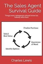 The Sales Agent Survival Guide: Things every salesperson should know but nobody tells them 