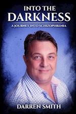 Into the Darkness: A Journey into Schizophrenia 