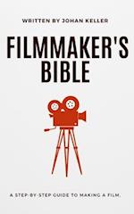 The Filmmaker's Bible: A Step-by-Step Guide to Making a Film. 