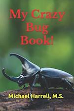 My Crazy Bug Book! 
