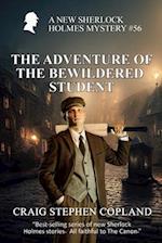 The Adventure of the Bewildered Student: A New Sherlock HolmesMystery #56 