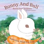 Bunny And Bull Book For Children: Assertive Book For Kids 