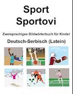 Deutsch-Serbisch (Latein) Sport / Sportovi Zweisprachiges Bildwörterbuch für Kinder