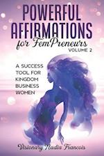 Powerful Affirmations for FemPreneurs Volume 2: The Success Tool for Kingdom Business Women 