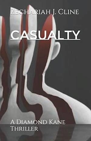 Casualty: A Diamond Kane Thriller