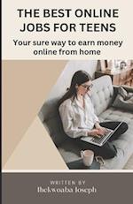 The best online jobs for teens: Your sure way to earn money online from home 