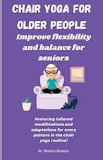 Chair Yoga for Older People: Improve Flexibility and Balance for Seniors 