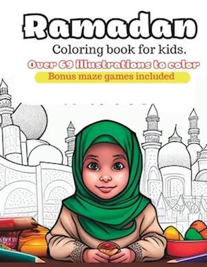 ramadan Coloring book: Over 69 illustrations to color Bonus maze games included