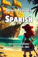 Short Stories in Spanish: for intermediate learners (B1-B2) 