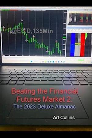 Beating the Finacial Futures Market: 2023 Deluxe Edition Almanac