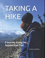 TAKING A HIKE: A Journey Along the Appalachian Trail 
