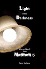 Light in the Darkness: Warrior Words from Matthew 5 