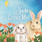 Nana Loves Me!: A book about Nana's love! 