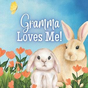 Gramma Loves me!: A book about Gramma's love!