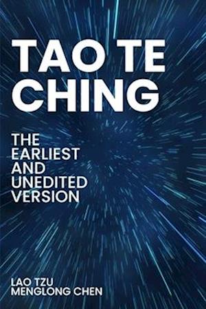Tao Te Ching: The earliest and unedited version (Golden Age Series)