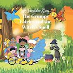 The Grumpy Fairy and the Witch's Spell: A Fairytale Story 