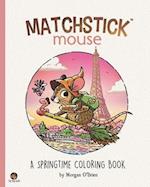 Matchstick Mouse: A Springtime Coloring Book 