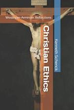 Christian Ethics: Wesleyan-Arminian Reflections 