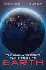 The Man Who Didn't Want To Go To Earth 