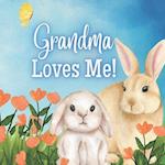 Grandma Loves Me!: A book about Grandma's Love! 