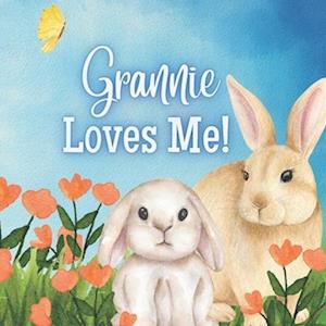 Grannie Loves Me!: A book about Grannie's love!