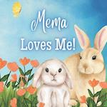 Mema Loves me!: A book about Mama's love! 