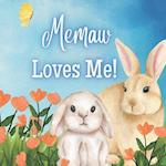 Memaw Loves Me: A book about Memo's love! 