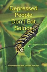 Depressed People Don't Eat Salads 