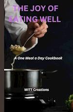 The Joy of Eating Well: A One Meal a Day Cookbook - 5.5*8.5 