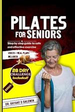 Pilates for seniors : Step by Step Guide to Safe and Effective Exercise 