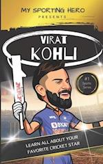 My Sporting Hero: Virat Kohli: Learn all about your favorite cricket star 