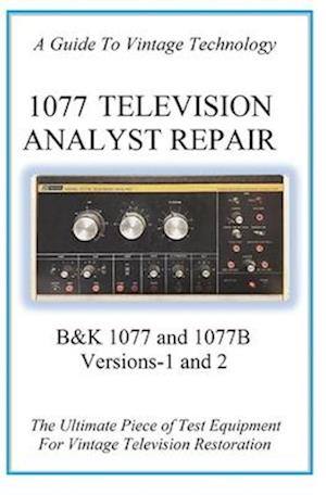 1077 TELEVISION ANALYST REPAIR: B&K 1077 and 1077B