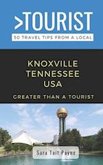 Greater Than a Tourist- Knoxville Tennessee USA: 50 Travel Tips from a Local 