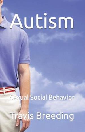 Autism: Sexual Social Behavior