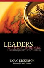 Leaders Without Borders: 9 Essentials for Everyday Leaders 