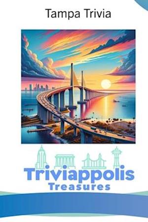 Triviappolis Treasures - Tampa: Tampa Trivia