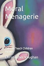 Moral Menagerie: Tales to Teach Children Virtues 