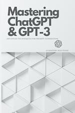 Mastering ChatGPT and GPT-3: Advanced Techniques for Prompt Generation 