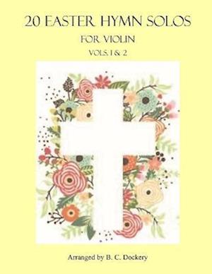 20 Easter Hymn Solos for Violin: Vols. 1 & 2