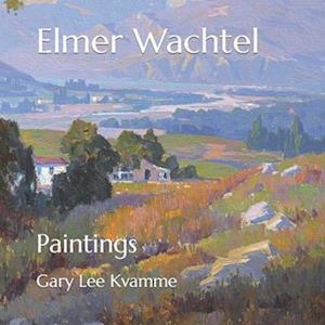 Elmer Wachtel: Paintings