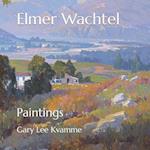Elmer Wachtel: Paintings 