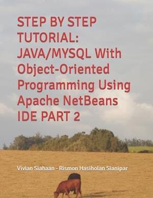 STEP BY STEP TUTORIAL: JAVA/MYSQL With Object-Oriented Programming Using Apache NetBeans IDE PART 2